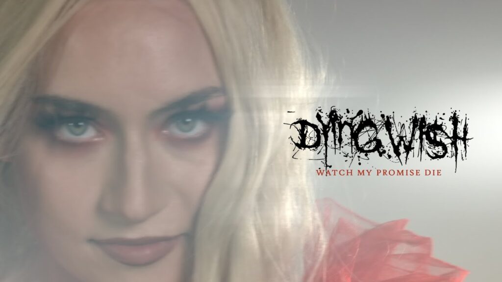 Official promotional image for Dying Wish’s ‘Watch My Promise Die’ video