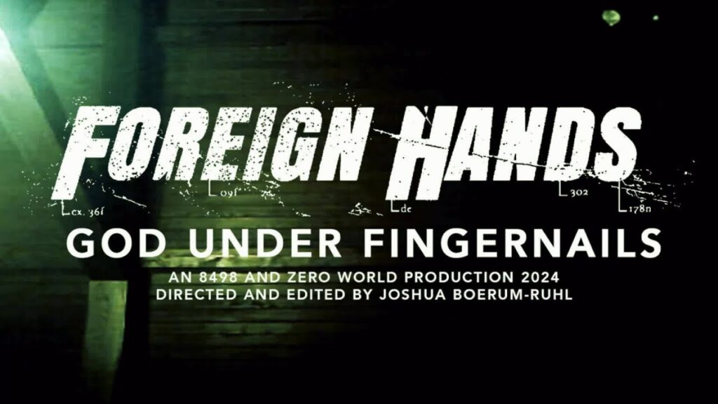 Foreign Hands — official video image for ‘God Under Fingernails’