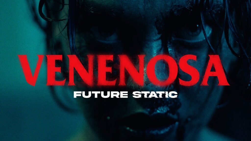 Future Static — official video image for ‘Venenosa’