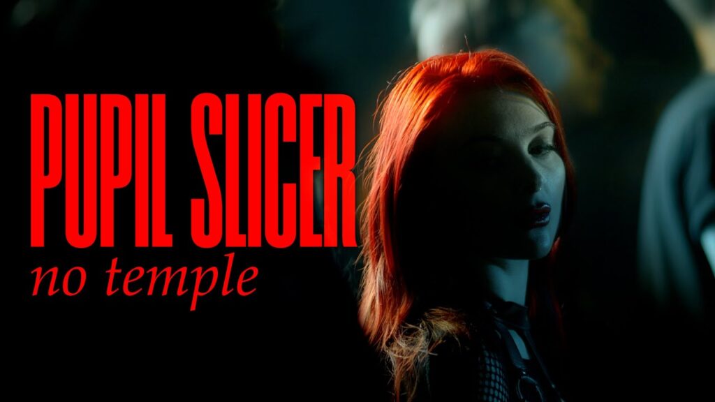 Pupil Slicer — official video image for ‘No Temple’