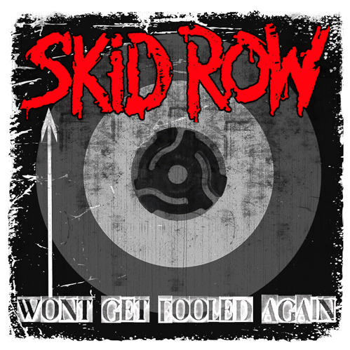 Skid Row Won’t Get Fooled Again single artwork
